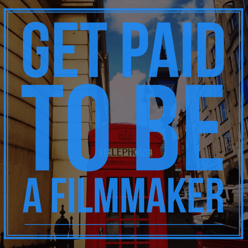 Get paid to be a filmmaker