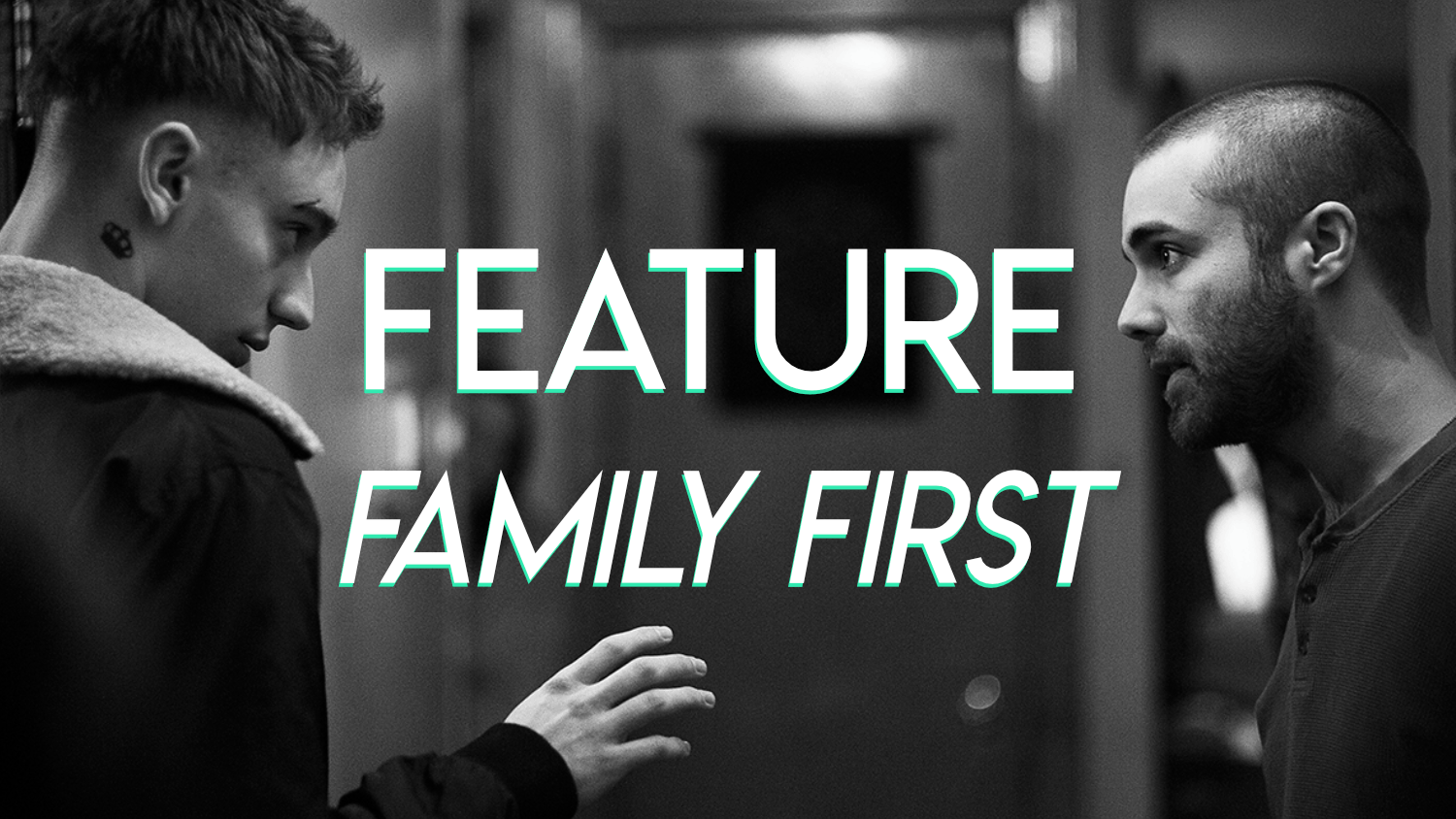 Los Angeles Lift-Off Film Festival 2018 - Feature - Family First