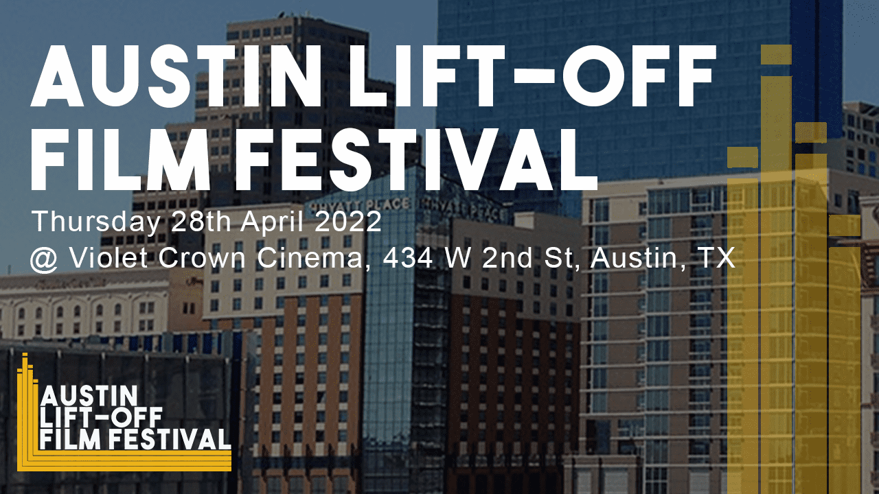 Austin LiftOff Film Festival 2022 LiftOff Global Network