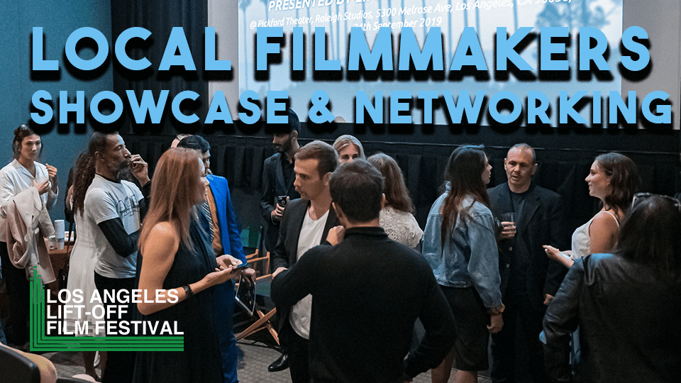 Los Angeles LiftOff Film Festival 2022 Local Filmmakers & Networking