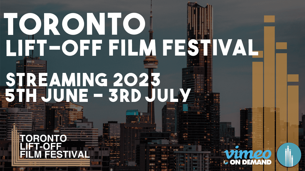 Toronto LiftOff Film Festival 2023 LiftOff Global Network