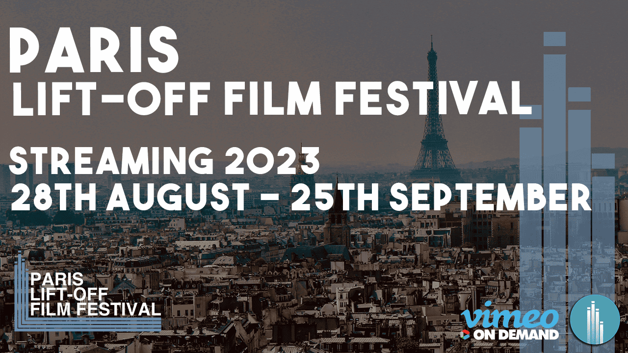 Paris Lift-Off Film Festival 2023 - Lift-Off Global Network