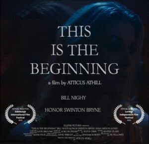 A film poster with the title "This Is The Beginning" for a film by Atticus Athill.