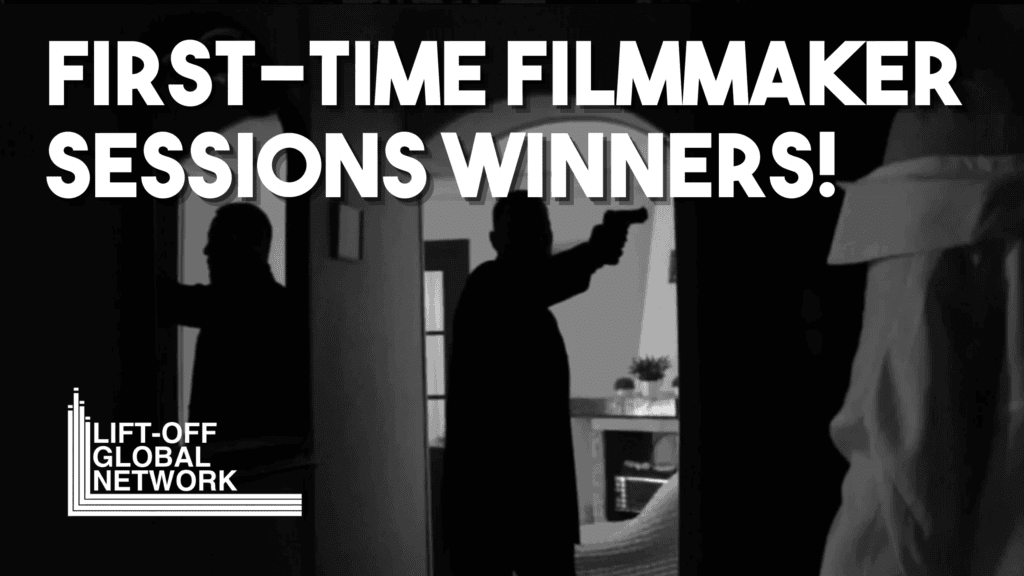 First-time filmmaker award winners at Lift-Off Global Network.