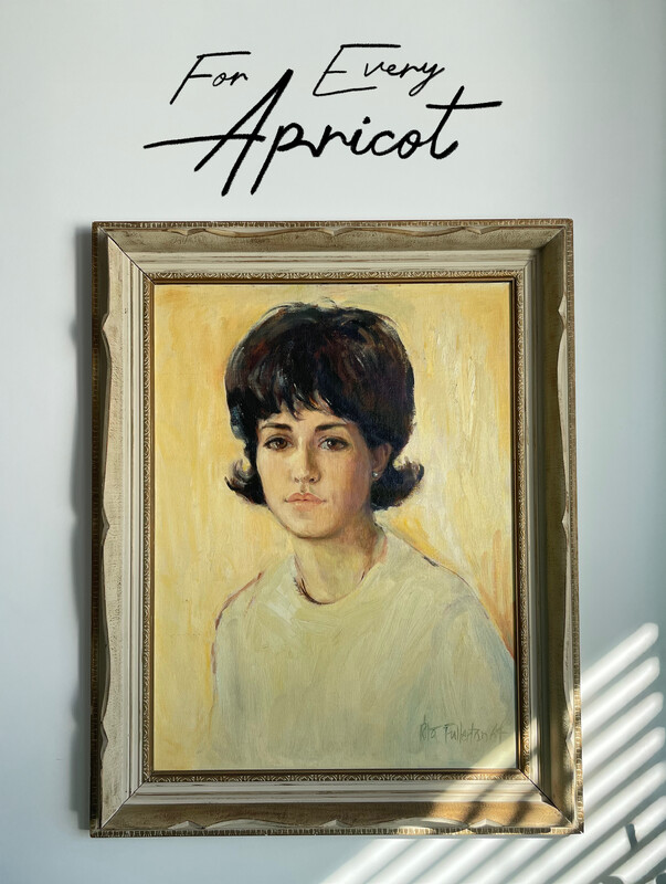 For Every Apricot Dir. Kaia Fortis Scott